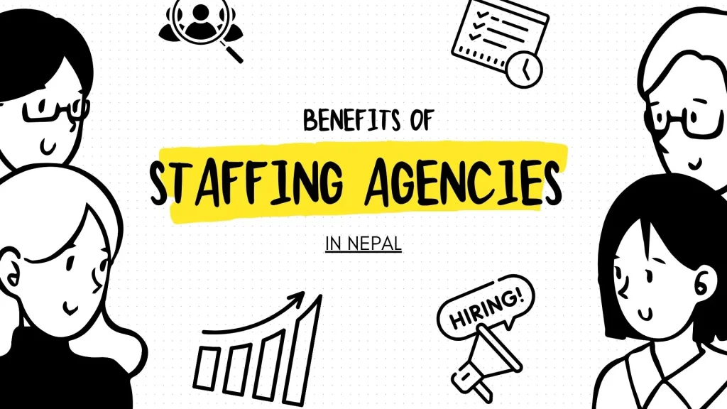 Benefits of staffing Agencies in Nepal