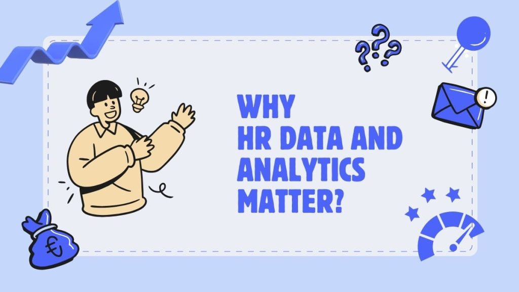 Why HR Data and Analytics Matter