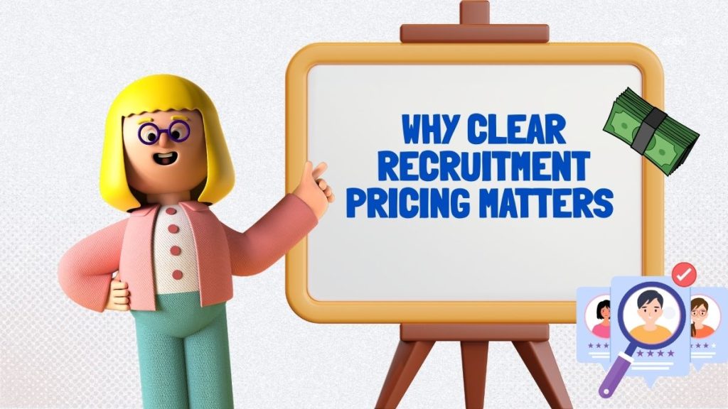 Clear recruitment prices showing transparent hiring costs.