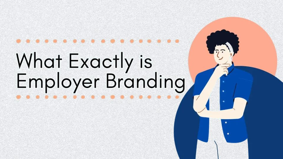What Exactly is Employer Branding