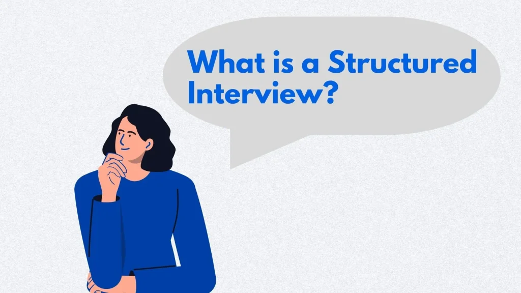 What Exactly is a Structured Interview 