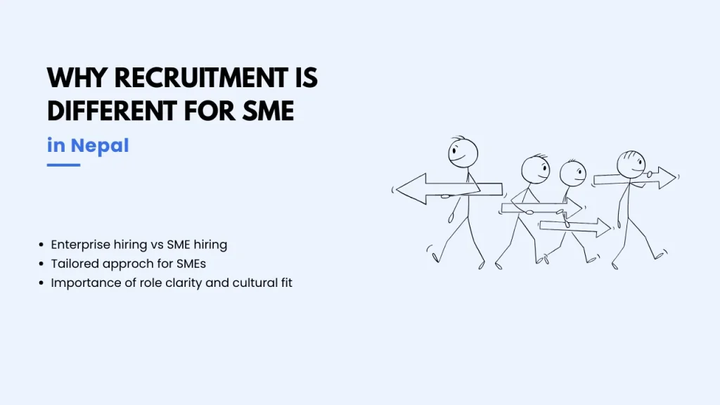 Why recruitment is different for SMEs in Nepal compared to enterprise hiring