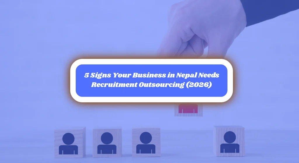 signs to outsource recruitment for companies in Nepal