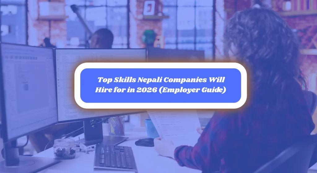 Skills in demand Nepal 2026: future workforce and recruitment trends in Nepal